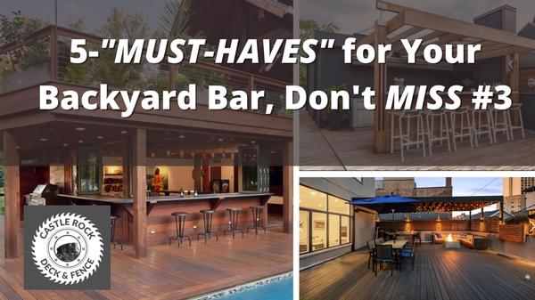 5-"MUST-HAVES" FOR YOUR BACKYARD BAR (DON'T MISS #3)