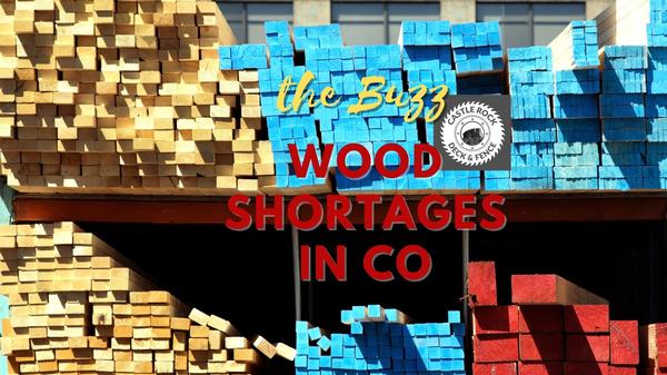 Read more about the article THE BUZZ ABOUT WOOD SHORTAGES IN COLORADO